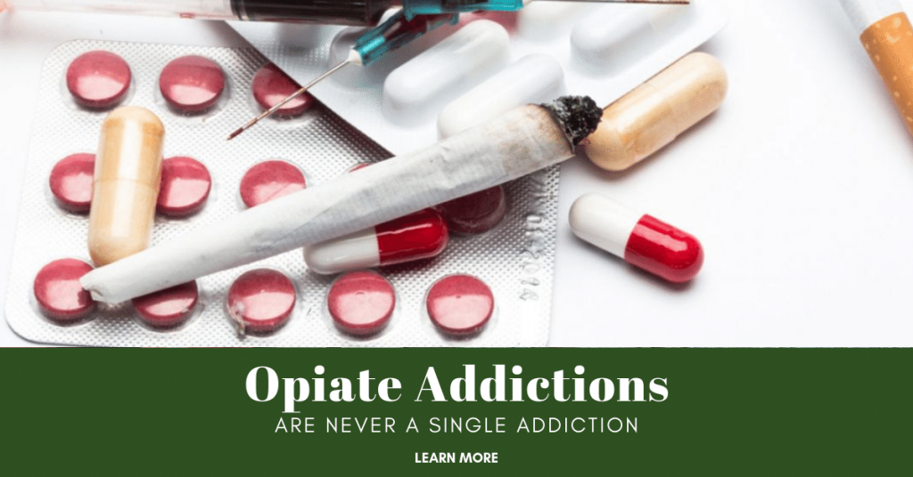 Opiate Addictions Are Never A Single Addiction