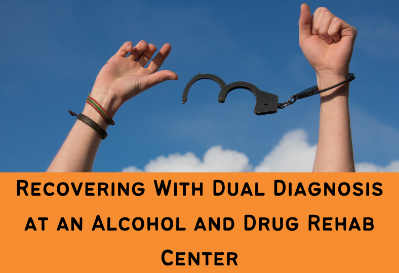 Recovering with dual diagnosis at an alcohol and drug rehab center
